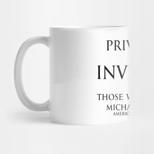 Privilege is invisible to those who have it. - Michael Kimmel Quote in black Mug